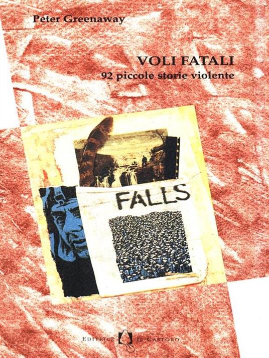 Voli fatali. 92 piccole storie violente - Peter Greenaway - copertina