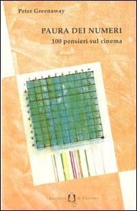 Paura dei numeri. 100 pensieri sul cinema - Peter Greenaway - copertina