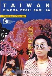 Taiwan. Cinema degli anni '90. Catalogo della 34ª mostra internazionale (Pesaro) - copertina
