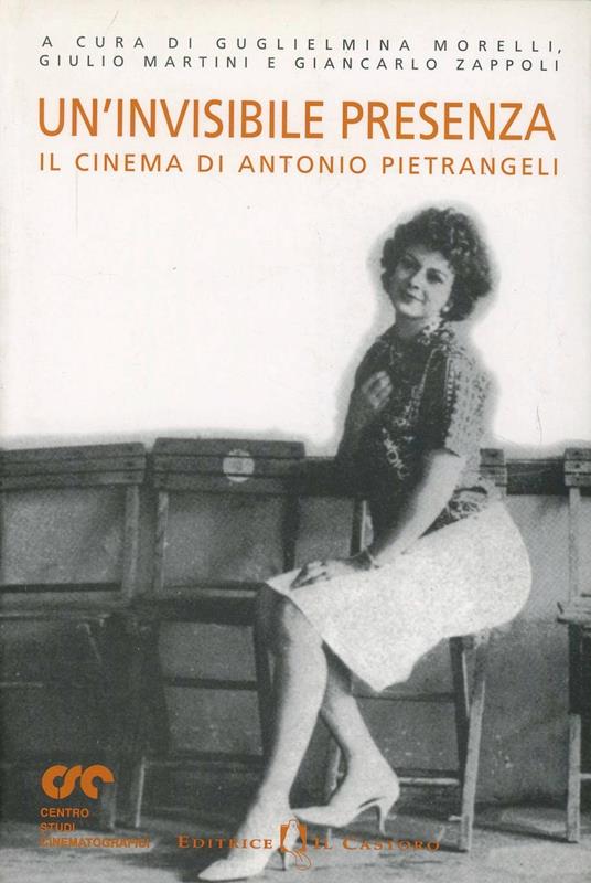 Un' invisibile presenza. Il cinema di Antonio Pietrangeli - copertina