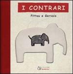 I contrari. Ediz. illustrata