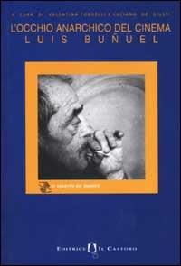L' occhio anarchico del cinema. Luis Bunuel - copertina