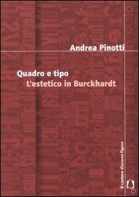 Quadro e tipo. L'estetico in Burckhardt - Andrea Pinotti - 4