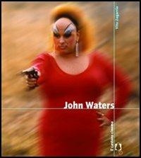 John Waters - Vito Zagarrio - copertina