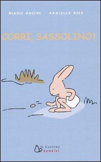 Corri, sassolino! - Biagio Bagini,Marcella Moia - copertina