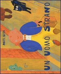 Un uomo strano. Ediz. illustrata - Mats Letén - copertina