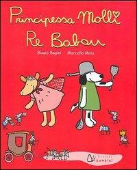 Principessa Molli e re Babau - Biagio Bagini,Marcella Moia - copertina