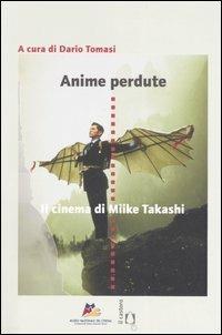 Anime perdute. Il cinema di Miike Takashi - copertina