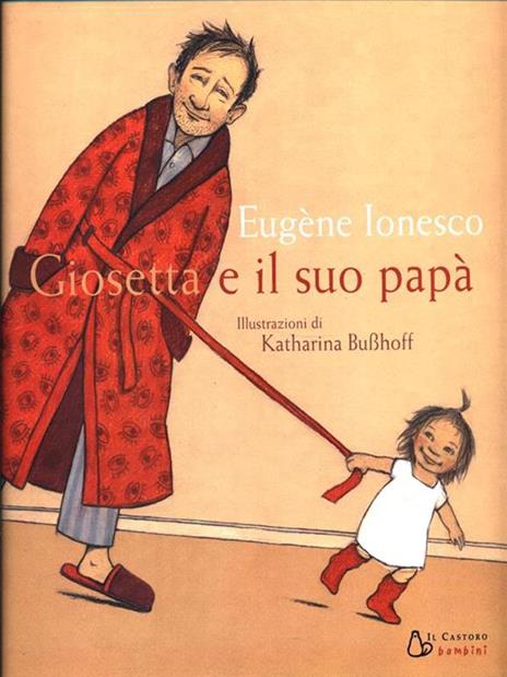Giosetta e il suo papà - Eugène Ionesco,Katharina Busshoff - 5