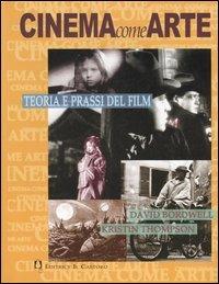 Cinema come arte. Teoria e prassi del film - David Bordwell,Kristin Thompson - copertina