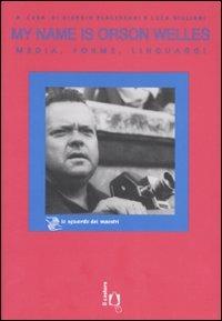 My name is Orson Welles. Media, forme, linguaggi - copertina