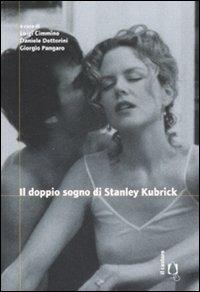 Il doppio sogno di Stanley Kubrick. Traumnovelle-Eyes wide shut: contributi per una lettura comparata. Ediz. illustrata - copertina