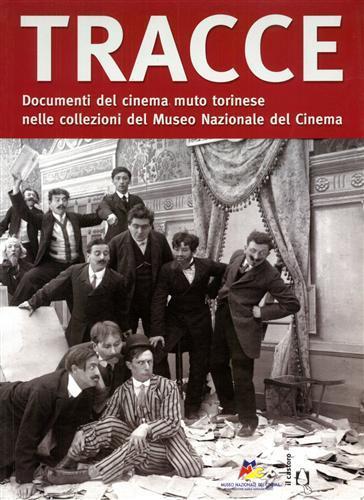 Tracce sommerse. Il cinema muto torinese nella collezione del Museo Nazionale del Cinema. Ediz. illustrata - copertina