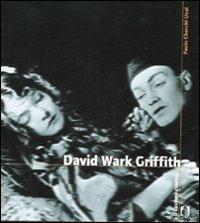 David Wark Griffith. Ediz. illustrata - Paolo Cherchi Usai - copertina
