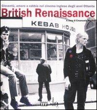 British Renaissance. Gioventù, amore e rabbia nel cinema inglese degli anni Ottanta - copertina