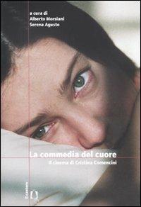La commedia nel cuore. Il cinema di Cristina Comencini - copertina