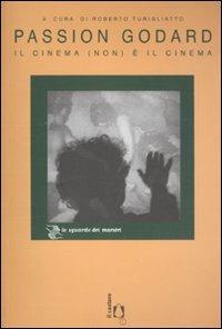 Passion Godard. Il cinema (non) è il cinema - copertina