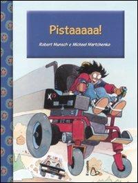 Pistaaaaa! Ediz. illustrata - Robert Munsch,Michael Martchenko - copertina