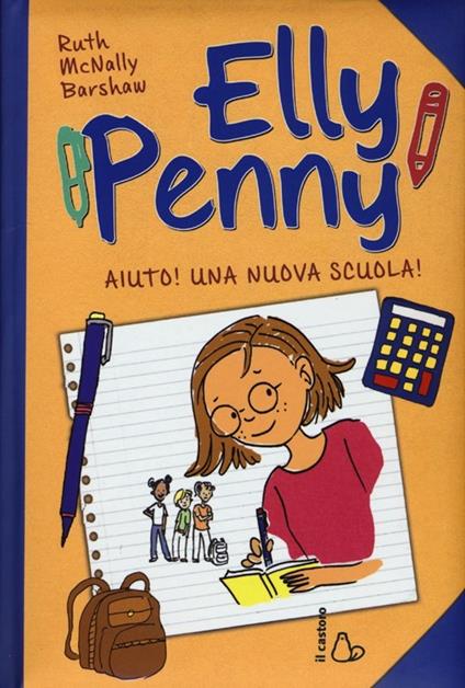 Aiuto! Una nuova scuola! Elly Penny. Vol. 2 - Ruth McNally Barshaw - copertina