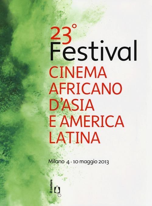 23° festival del cinema africano, d'Asia e America Latina (Milano, 4 maggio-10 maggio 2013) - copertina