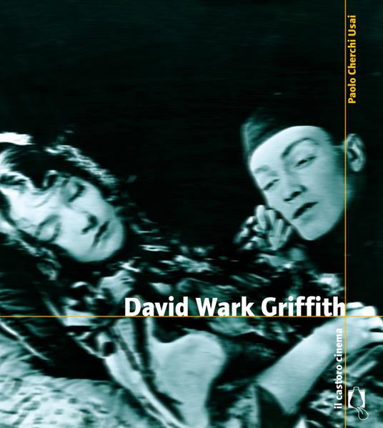 David Wark Griffith. Ediz. illustrata - Paolo Cherchi Usai - ebook