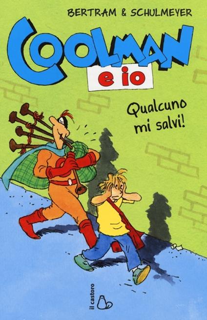 Coolman e io. Qualcuno mi salvi! - Rüdiger Bertram,Heribert Schulmeyer - copertina