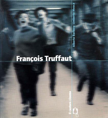 Francois Truffaut - Alberto Barbera,Umberto Mosca - ebook