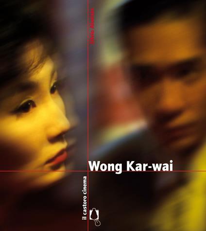 Wong Kar-Wai - Silvio Alovisio - ebook