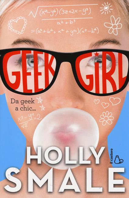 Da geek a chic... Geek girl. Vol. 1 - Holly Smale - copertina