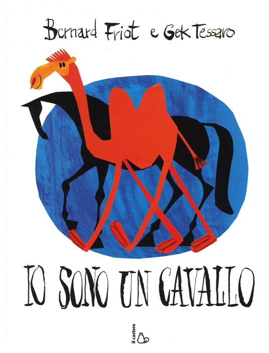 Io sono un cavallo. Ediz. illustrata - Bernard Friot,Gek Tessaro - copertina