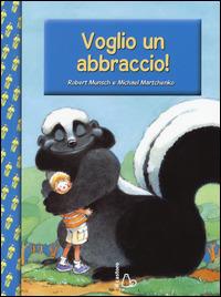 Voglio un abbraccio! - Robert Munsch,Michael Martchenko - copertina