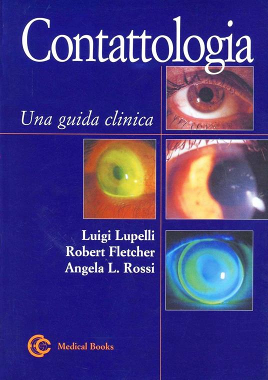 Contattologia. Una guida clinica - Luigi Lupelli,Robert H. Fletcher,Angela L. Rossi - copertina