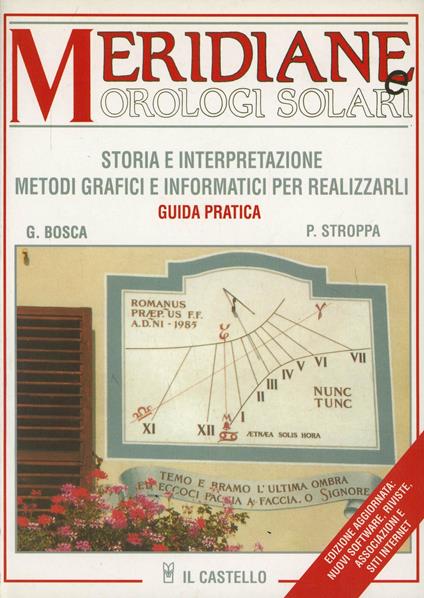 Meridiane e orologi solari. Ediz. illustrata - Giovanni Bosca,Piero Stroppa - copertina