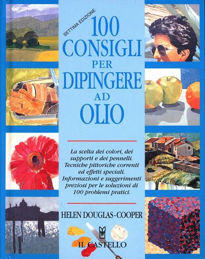 Cento consigli per dipingere ad olio - Helen Douglas Cooper - copertina