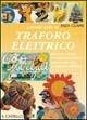Lavori con il traforo elettrico