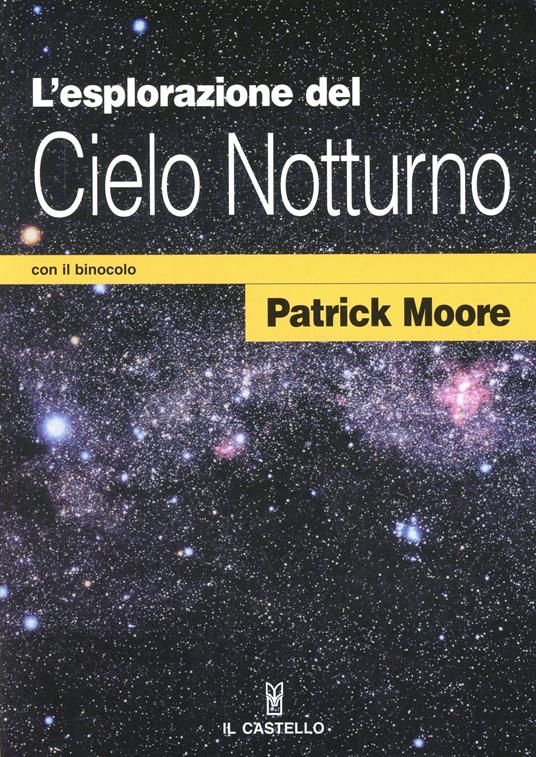 L' esplorazione del cielo notturno con il binocolo - Patrick Moore - copertina