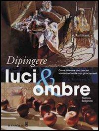 Dipingere luci & ombre - Patricia Seligman - copertina