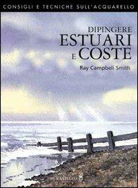 Dipingere estuari e coste - Ray Campbell Smith - copertina