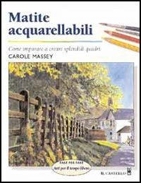 Matite acquarellabili. Ediz. illustrata - Carole Massey - copertina