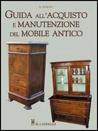 Guida all'acquisto e manutenzione del mobile antico - Roberto Giuriato - copertina