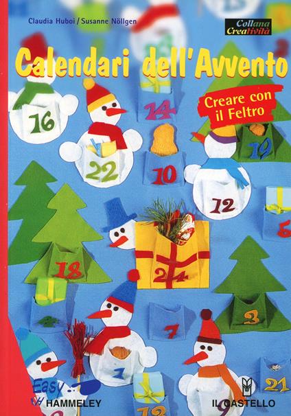 Calendari dell'Avvento. Creare con il feltro - Claudia Huboi,Susanne Nollgen - copertina