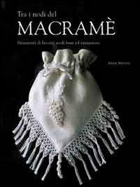 Tra i nodi del macramè. Ediz. illustrata - Anna Meloni - copertina