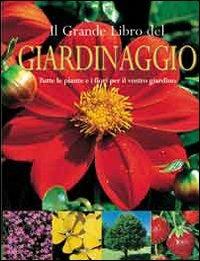 Il grande libro del giardinaggio. Ediz. illustrata - copertina