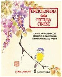 Enciclopedia della pittura cinese. Ediz. illustrata - Jane Dwight - copertina