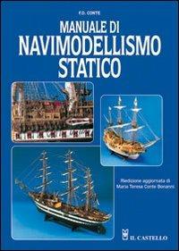 Manuale di navimodellismo statico. Ediz. illustrata - F. D. Conte - copertina