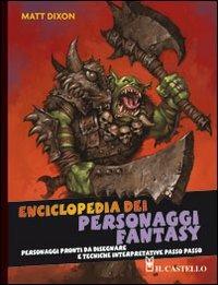 Enciclopedia dei personaggi fantasy. Ediz. illustrata - Matt Dixon - copertina