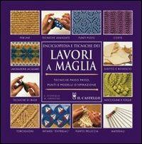 Enciclopedia e tecniche dei lavori a maglia. Ediz. illustrata - Lesley Stanfield,Melody Griffiths - copertina