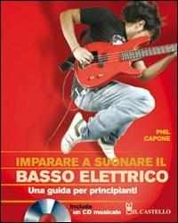 Imparare a suonare il basso elettrico. Una guida per principianti - Phil Capone - copertina