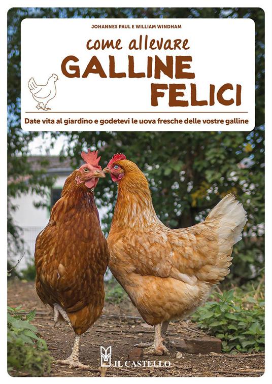 Come allevare galline felici - Johannes Paul,William Windham - copertina