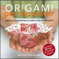 Origami per bambini - Mari Ono,Roshin Ono - copertina